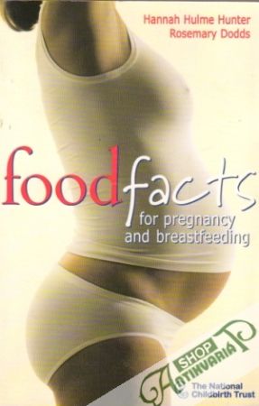 Food Facts for pregnancy and breastfeeding - Hunter / Dodds