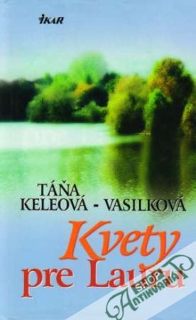 Kvety pre Lauru - Keleová - Vasilková Táňa