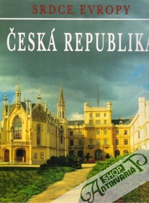 Srdce Evropy - Česká republika - Mexnerová Zdenka a kolektív