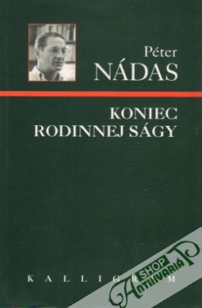 Koniec rodinnej ságy - Nádas Péter