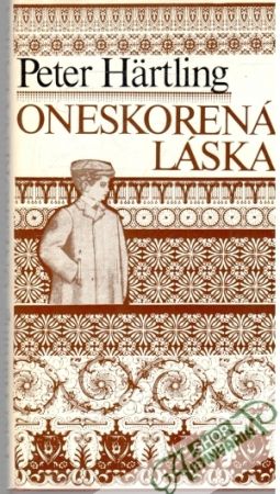 Oneskorená láska - Härtling Peter