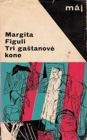 Tri gaštanové kone - Figuli Margita
