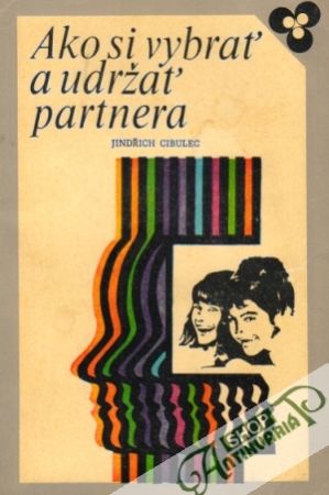 Ako si vybrať a udržať partnera - Cibulec Jindřich