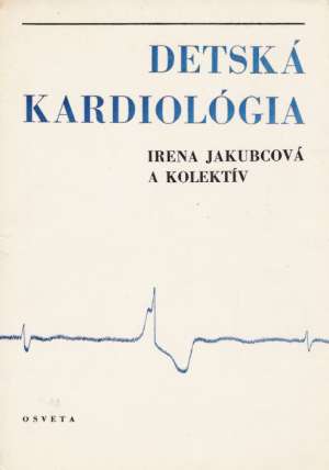 Detská kardiológia - Jakubcová I. a kol.
