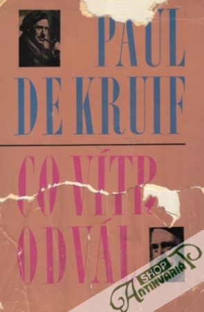 Co vítr odvál - de Kruif Paul