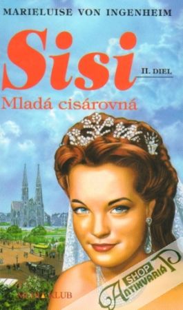Sisi - Mladá cisárovná - Ingenheim Marieluise