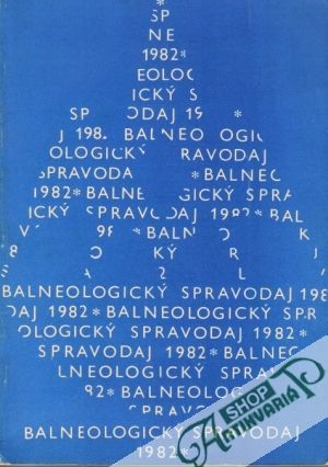 Balneologicky spravodaj 1982 - Kolektív autorov
