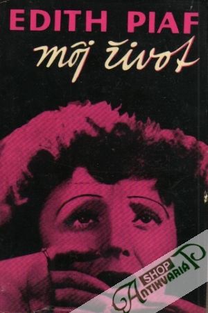 Môj život - Piaf Edith