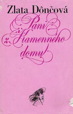 Pani z kamenného domu - Dônčová Zlata