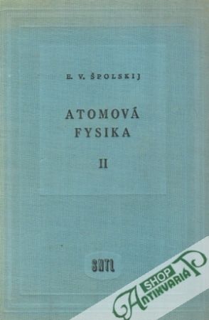 Atomová fysika II. - Špolskij E.V.