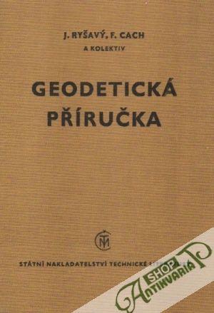Geodetická příručka - Ryšavý Josef, Cach František a kol.