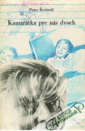 Kamarátka pre nás dvoch - Ševčovič Peter