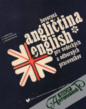 Hovorová angličtina pre vedeckých a odborných pracovníkov - Dušková Libuše a kolektív