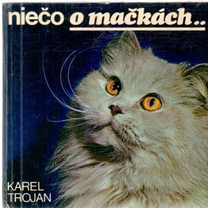Niečo o mačkách... - Trojan Karel