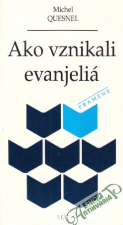 Ako vznikli evanjeliá - Quesnel Michel