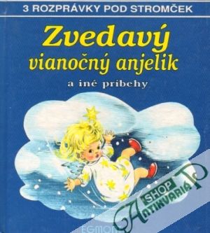 Zvedavý vianočný anjelik a iné príbehy - kolektív autorov