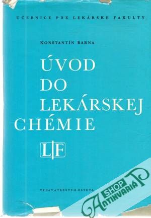 Úvod do lekárskej chémie - Barna Konštantín