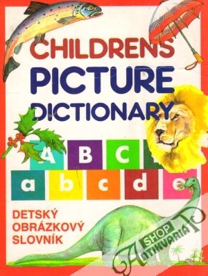 Childrens Picture Dictionary - Detský obrázkový slovník - Kolektív autorov