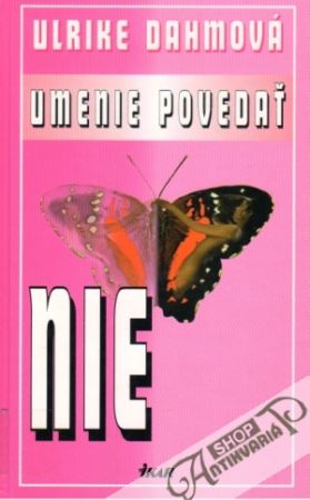 Umenie povedať nie - Dahmová Ulrike