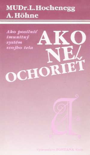 Ako ne/ochorieť - Hochenegg L., Hohne A.