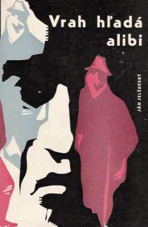 Vrah hľadá alibi - Jelšavský Ján