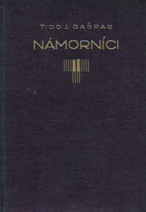 Námorníci - Gašpar Tido J.
