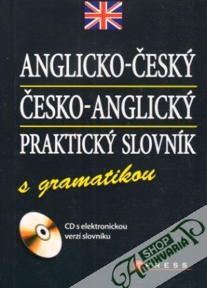 Anglicko-český a česko-anglický praktický slovník s gramatikou - Kolektív autorov