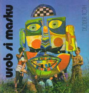 Urob si masku - Tóth Dezider