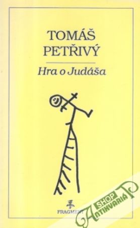 Hra o Judáša - Petřivý Tomáš