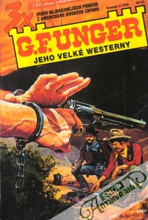 3x G.F.Unger - Jeho velké westerny - Unger Gert Fritz