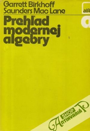 Prehľad modernej algebry - Birkhoff G., Mac Lane S.