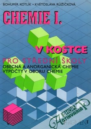 Chemie I. v kostce - Kotlík Bohumír, Ružičková Květoslava