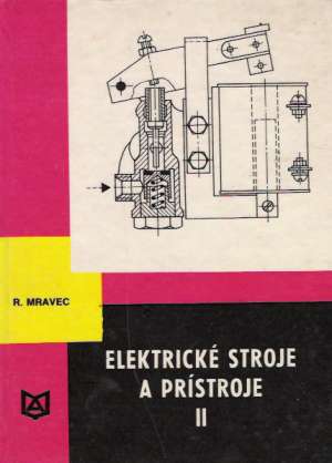 ELEKTRICKÉ STROJE A PRÍSTROJE II. - Mravec R.