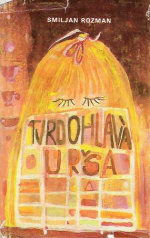 Tvrdohlavá Urša - Rozman Smiljan