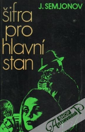 Šifra pro hlavní stan - Semjonov Julian
