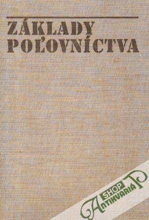 Základy poľovníctva - Bakoš Alexander a kolektív