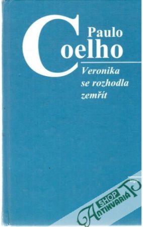Veronika se rozhodla zemřít - Coelho Paulo