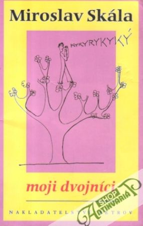 Moji dvojníci - Skála Miroslav