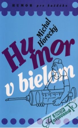 Humor v bielom - Horecký Michal