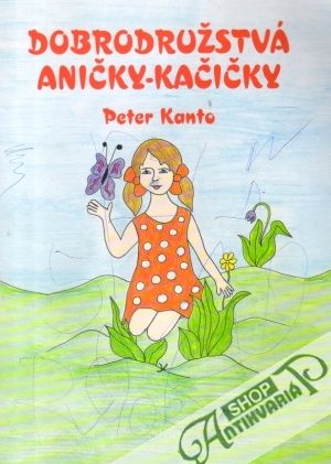 Dobrodružstvá Aničky-Kačičky - Kanto Peter