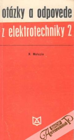 Otázky a odpovede z elektrotechniky 2. - Meluzin Hubert