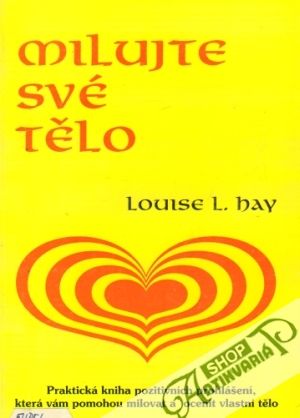 Milujte své tělo - Hay Louise L.