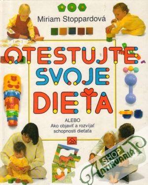 Otestujte svoje dieťa - Stoppardová Miriam