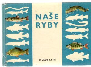 Naše ryby - Holčík Juraj, Klimáček Fedor