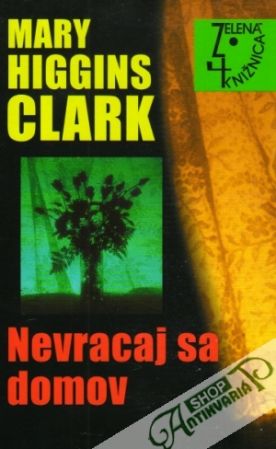 Nevracaj sa domov - Higgins-Clarková Mary