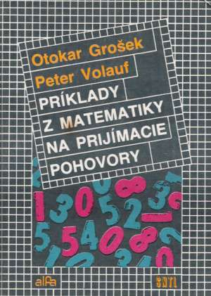 Príklady z matematiky na prijímacie pohovory - Grošek Otokra