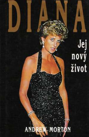 Diana, jej nový život - Morton Andrew