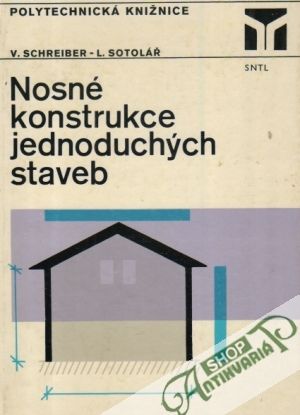 Nosné konstrukce jednoduchých staveb - Schreiber / Sotolář