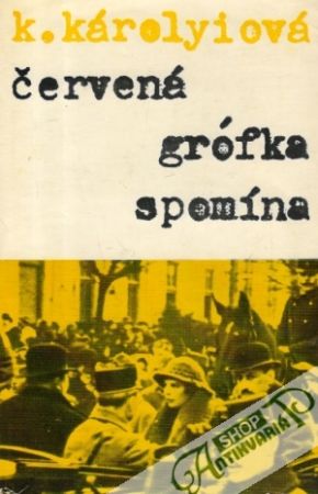 Červená grófka spomína - Károlyiová Katinka