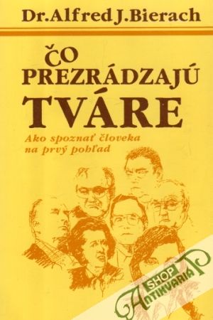 Čo prezrádzajú tváre - Bierach Alfred